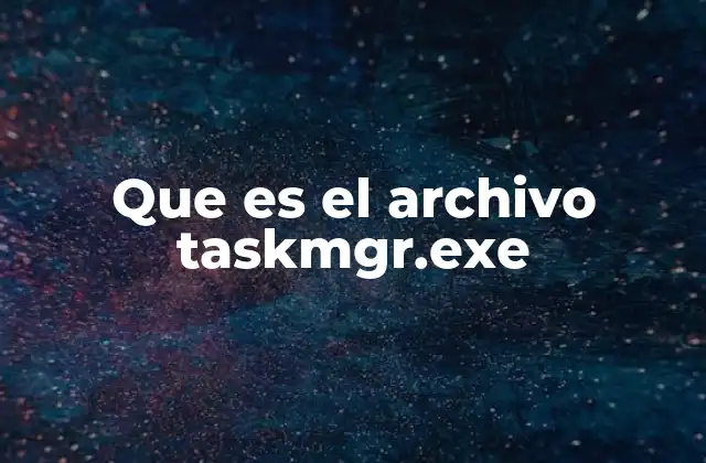 Que es el Archivo Taskmgr.exe