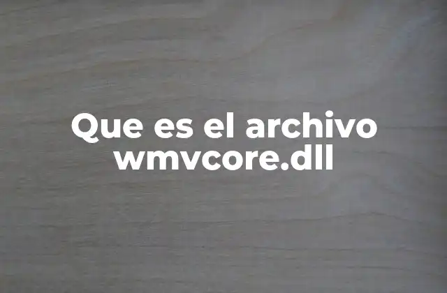 Que es el Archivo Wmvcore.dll