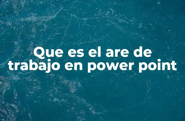 Componentes principales del entorno de PowerPoint