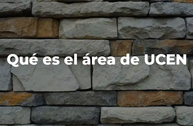 Qué es el Área de Ucen