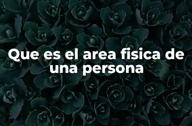 Cómo el cuerpo humano define su espacio físico