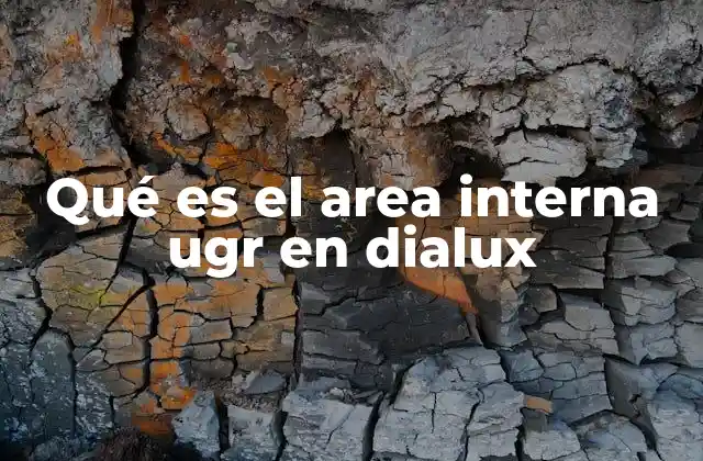 Qué es el Area Interna Ugr en Dialux