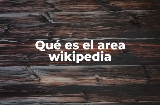 Qué es el Area Wikipedia