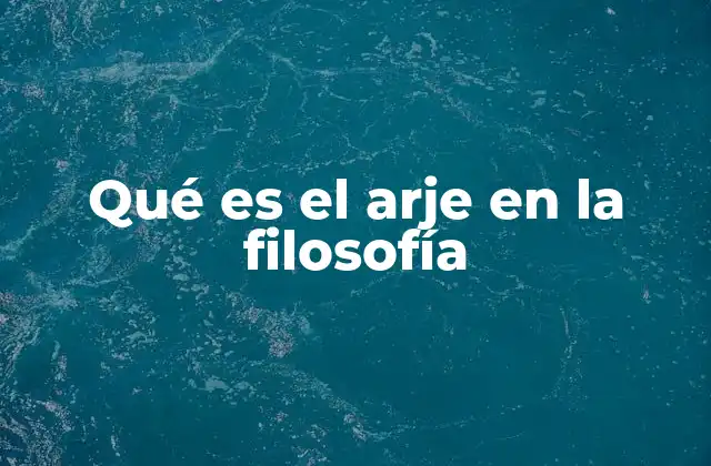 Qué es el Arje en la Filosofía