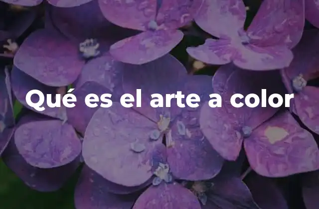 Qué es el Arte a Color