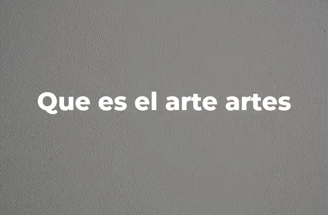 Que es el Arte Artes