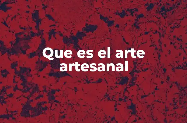 Que es el Arte Artesanal