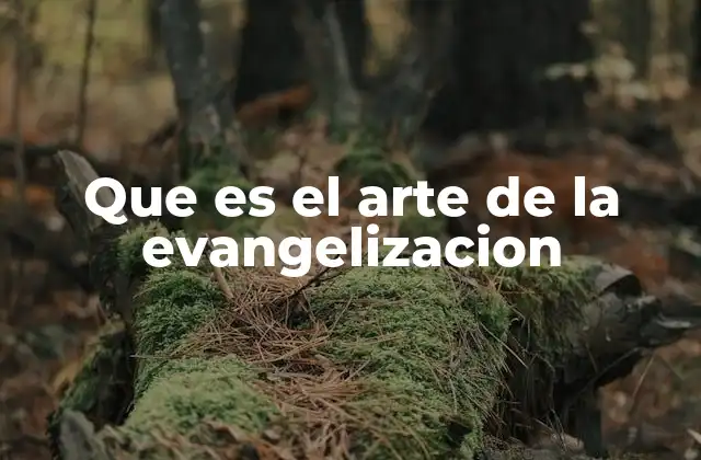 Que es el Arte de la Evangelizacion