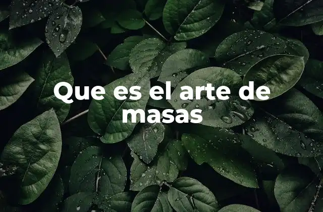 Que es el Arte de Masas