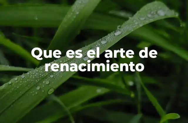 Que es el Arte de Renacimiento