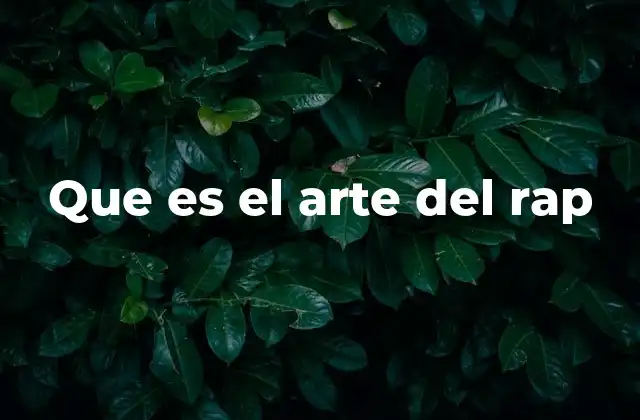 Que es el Arte Del Rap