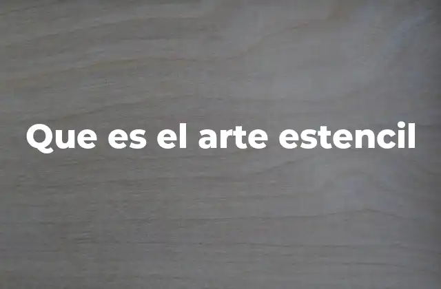 Que es el Arte Estencil