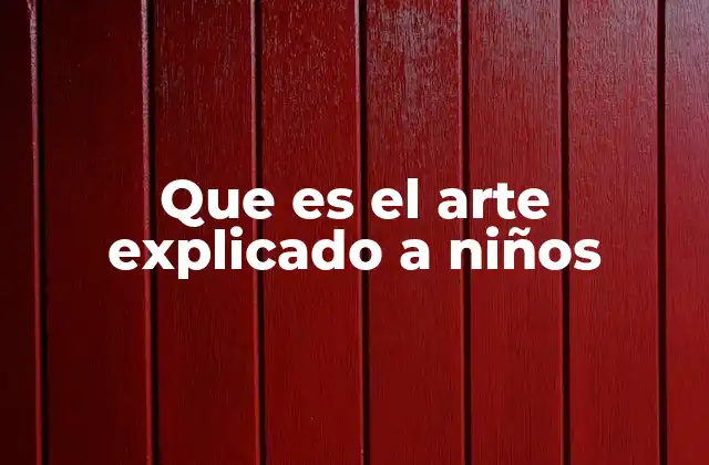 Cómo el arte ayuda a los niños a aprender