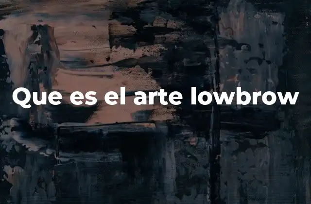 Que es el Arte Lowbrow