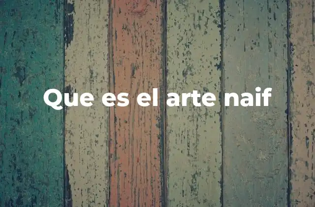 Que es el Arte Naif