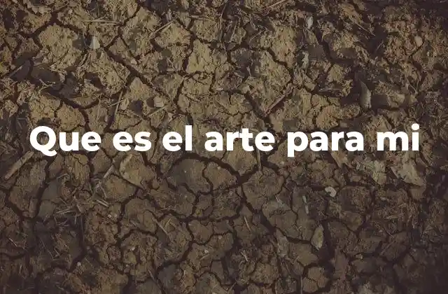 Que es el Arte para Mi