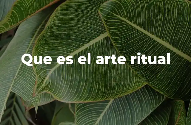 Que es el Arte Ritual