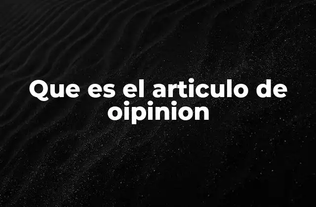 Que es el Articulo de Oipinion