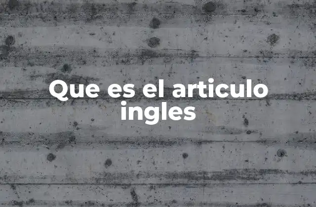 Que es el Articulo Ingles