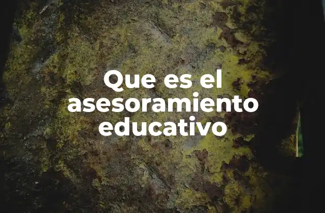 Que es el Asesoramiento Educativo