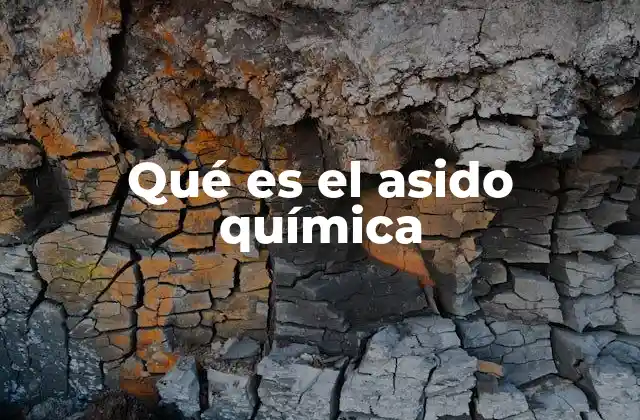 Qué es el Asido Química