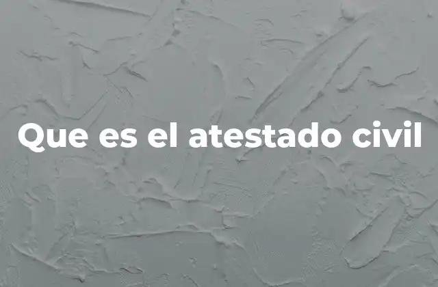 Que es el Atestado Civil