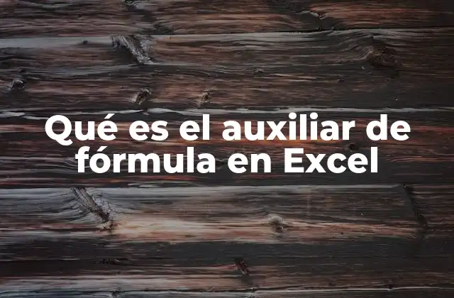 Qué es el Auxiliar de Fórmula en Excel