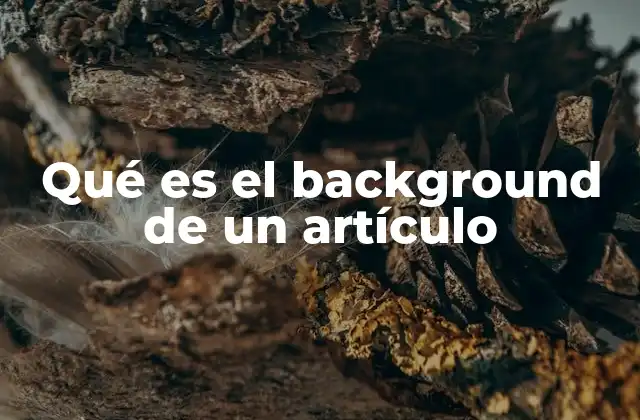 Qué es el Background de un Artículo