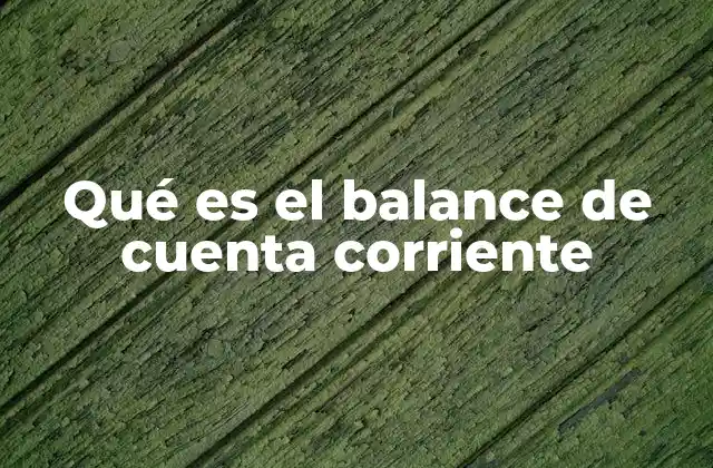 Qué es el Balance de Cuenta Corriente