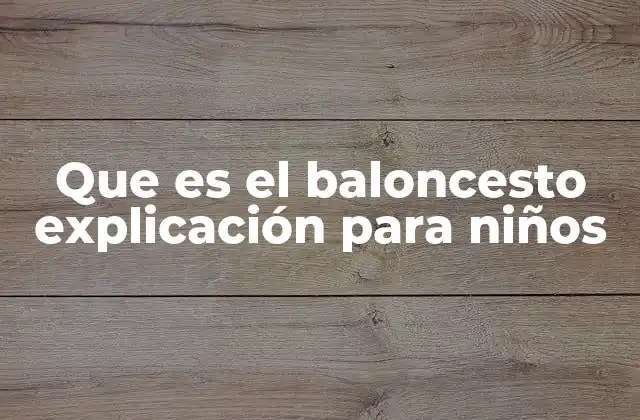 El baloncesto como una forma divertida de aprender a trabajar en equipo