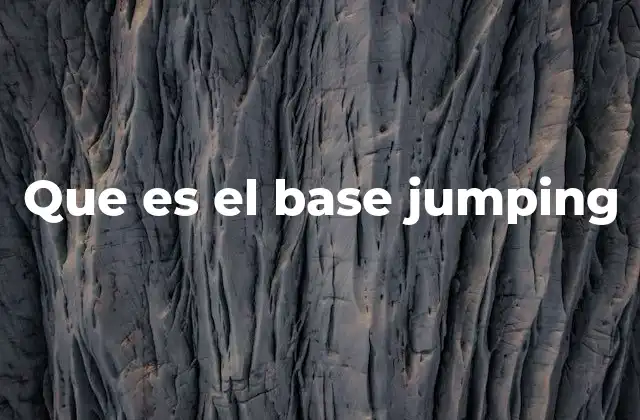 Que es el Base Jumping