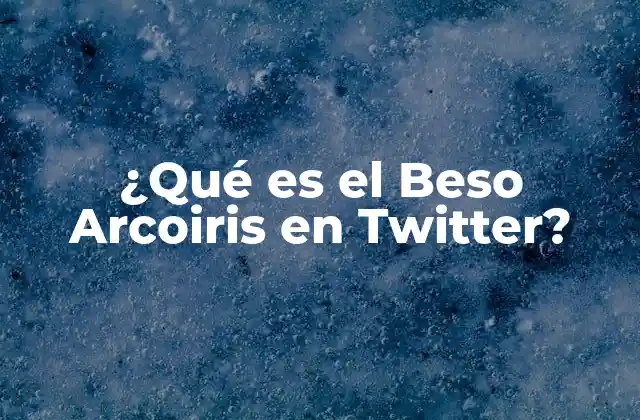 Orígenes del Beso Arcoiris en Twitter