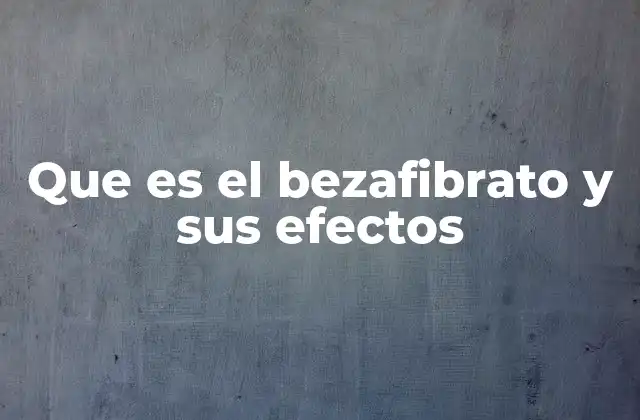 El papel del bezafibrato en la salud cardiovascular