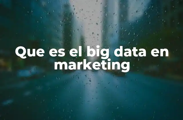 Que es el Big Data en Marketing