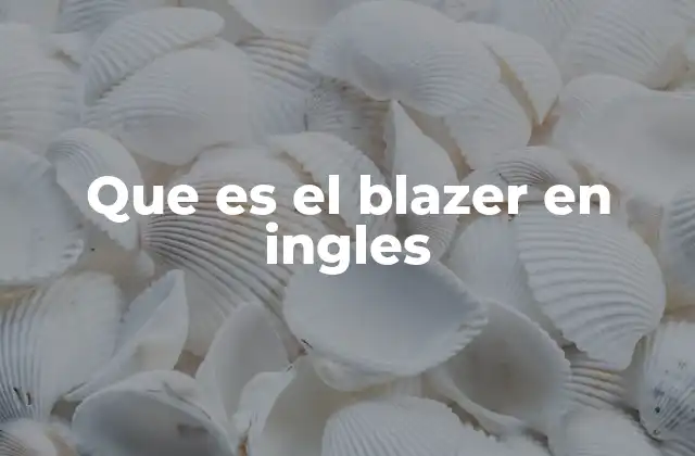 Que es el Blazer en Ingles