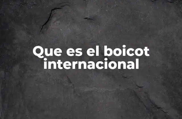Que es el Boicot Internacional