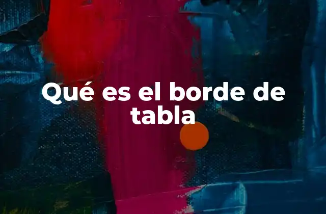 Qué es el Borde de Tabla