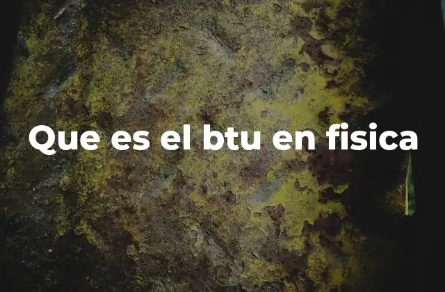 Que es el Btu en Fisica