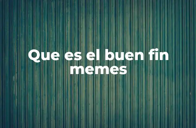 Que es el Buen Fin Memes