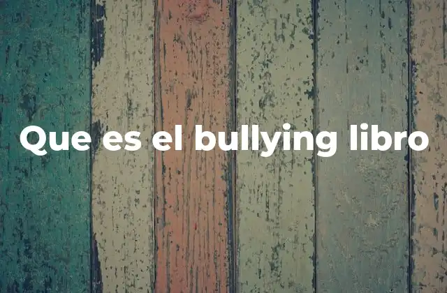 Que es el Bullying Libro