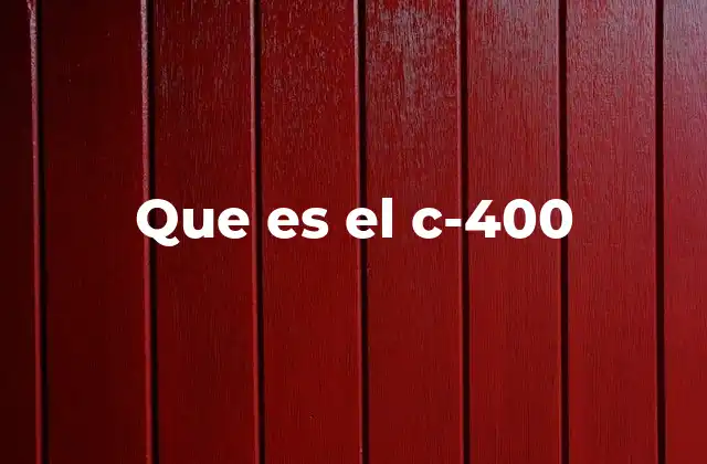 Que es el C-400