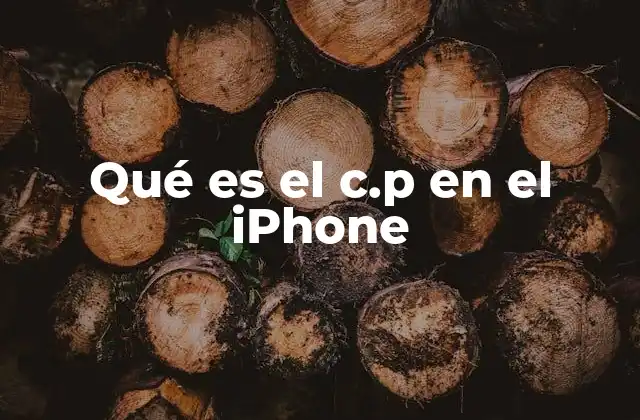 Qué es el C.p en el Iphone