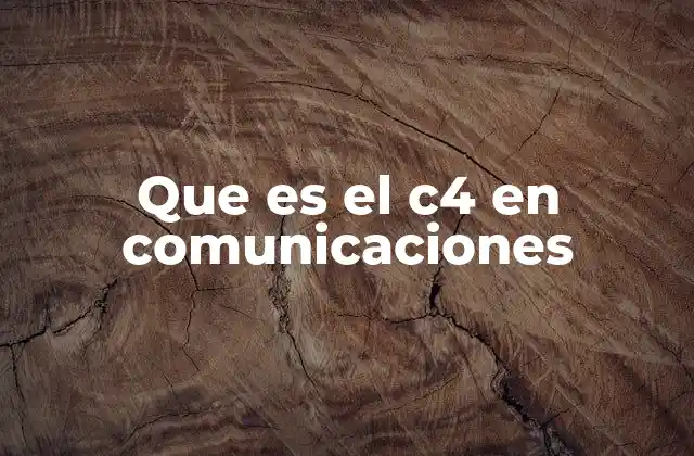 La importancia del C4 en sistemas de defensa modernos