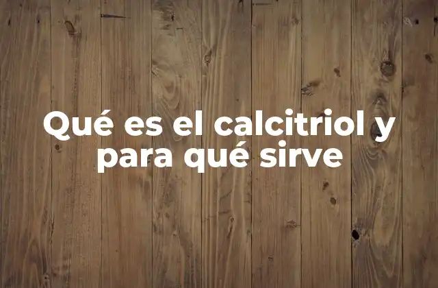 El calcitriol y su importancia en la salud ósea