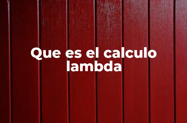 Que es el Calculo Lambda