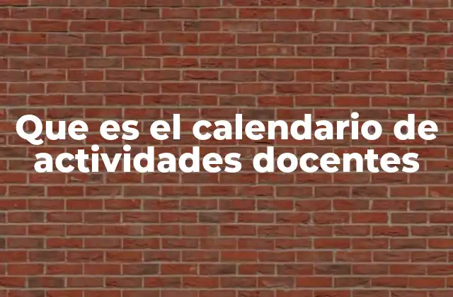 Que es el Calendario de Actividades Docentes
