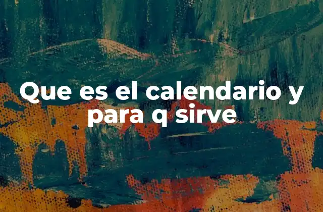 Que es el Calendario y para Q Sirve