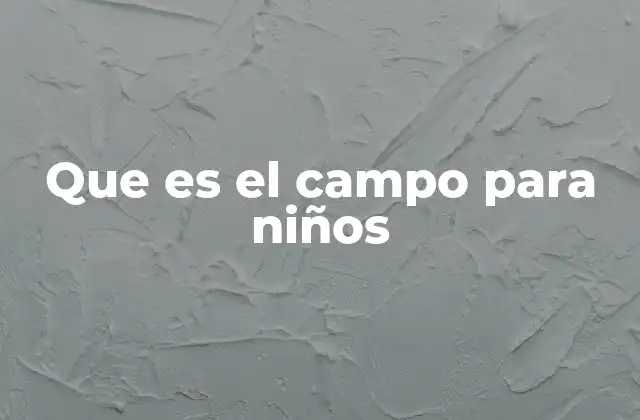 Que es el Campo para Niños