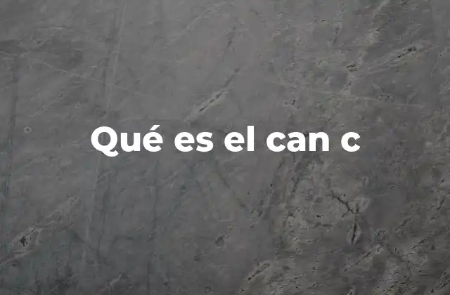 Qué es el Can C