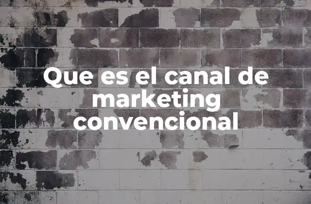 Que es el Canal de Marketing Convencional